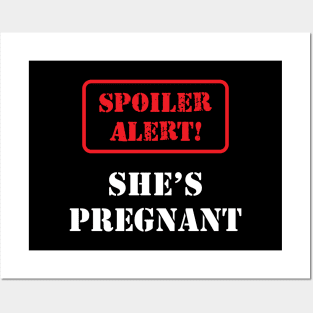 Pregnancy - Spoiler Alert! She is pregnant Posters and Art